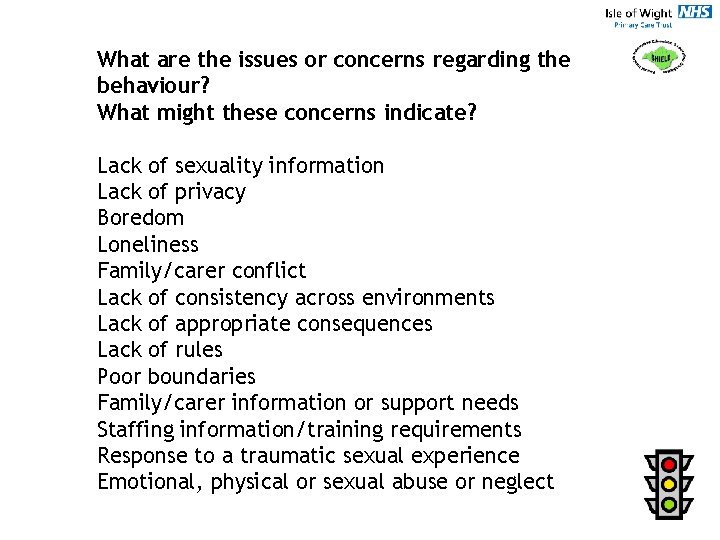 What are the issues or concerns regarding the behaviour? What might these concerns indicate?