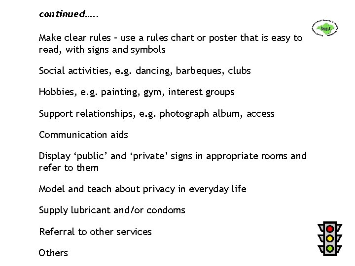 continued…. . Make clear rules – use a rules chart or poster that is