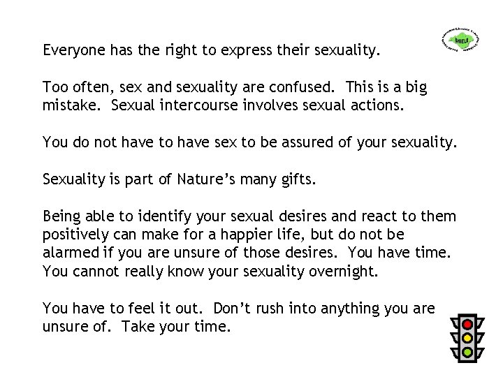 Everyone has the right to express their sexuality. Too often, sex and sexuality are