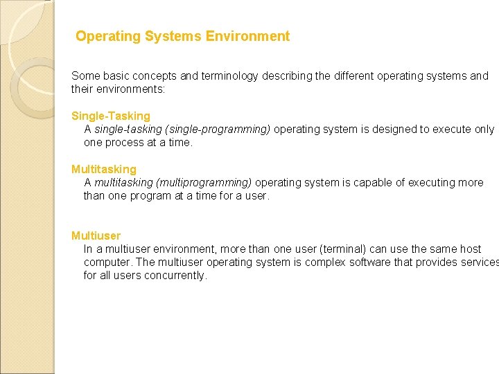 Operating Systems Environment Some basic concepts and terminology describing the different operating systems and