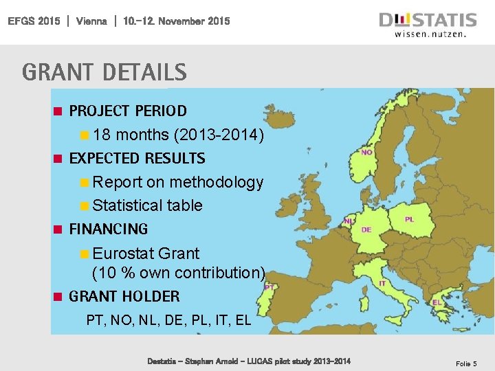 EFGS 2015 | Vienna | 10. -12. November 2015 Grant details Project period n
