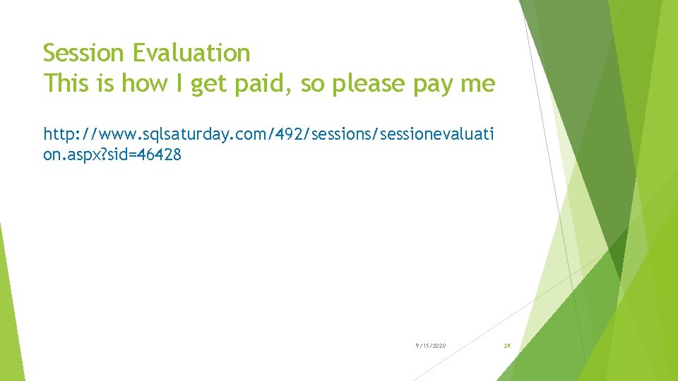 Session Evaluation This is how I get paid, so please pay me http: //www.