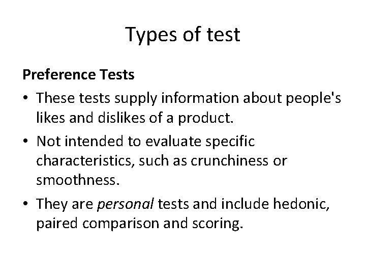 Types of test Preference Tests • These tests supply information about people's likes and