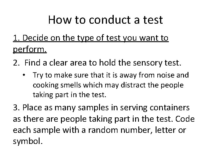 How to conduct a test 1. Decide on the type of test you want