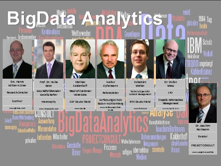 Big. Data Analytics Drs. Hanns Köhler-Krüner Prof. Dr. Heiko Beier Mathias Kaldenhoff Walter Opfermann