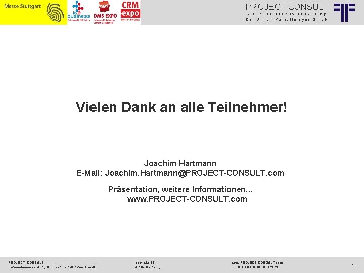 PROJECT CONSULT Unternehmensberatung Dr. Ulrich Kampffmeyer Gmb. H Vielen Dank an alle Teilnehmer! Joachim