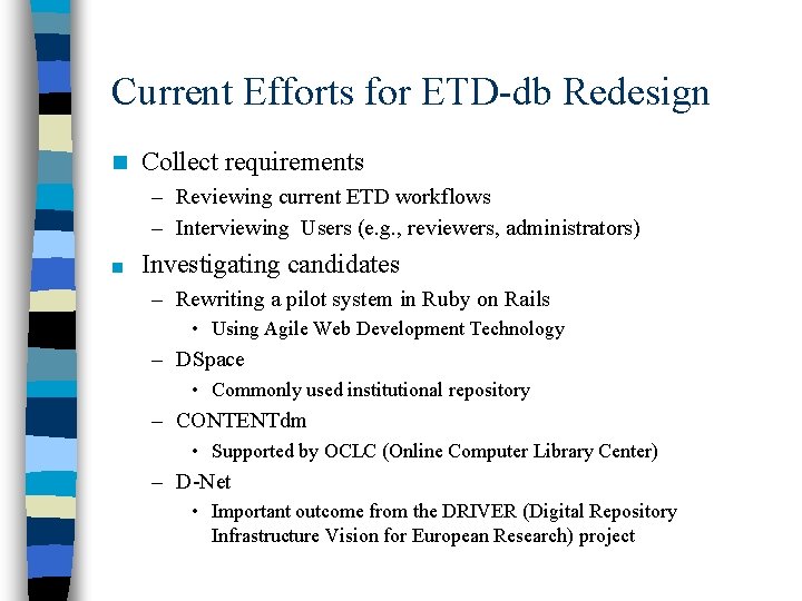 Current Efforts for ETD-db Redesign n Collect requirements – Reviewing current ETD workflows –