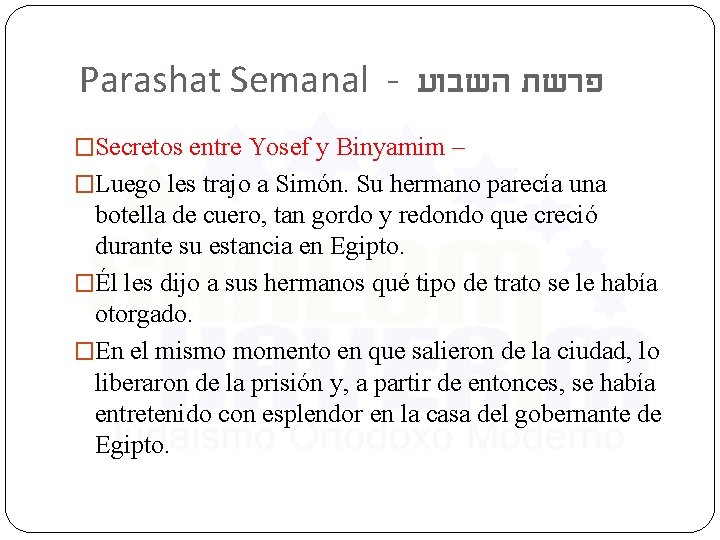 Parashat Semanal - פרשת השבוע �Secretos entre Yosef y Binyamim – �Luego les trajo