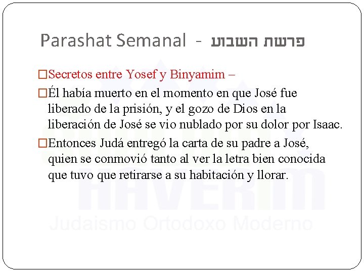 Parashat Semanal - פרשת השבוע �Secretos entre Yosef y Binyamim – �Él había muerto