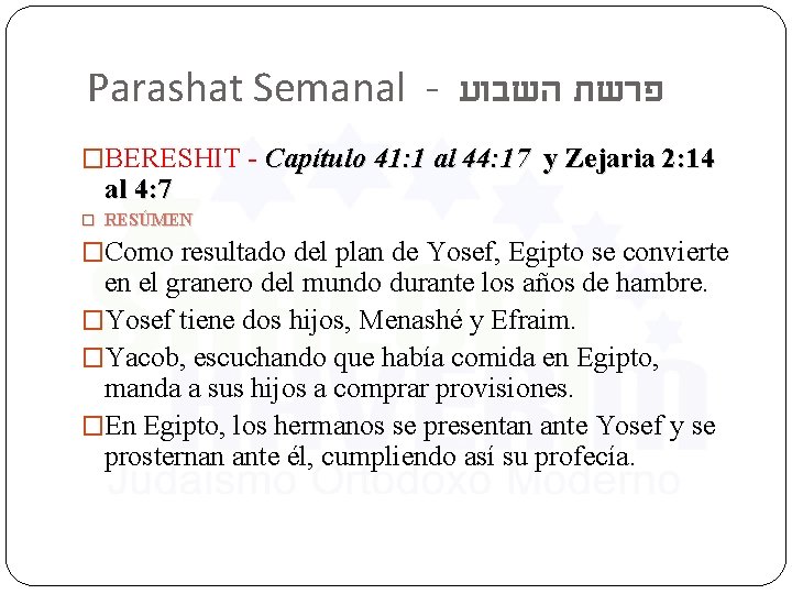 Parashat Semanal - פרשת השבוע �BERESHIT - Capítulo 41: 1 al 44: 17 y