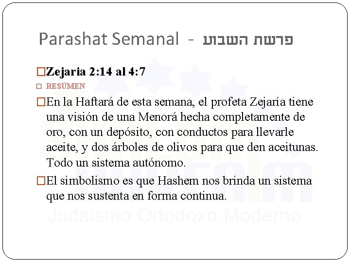 Parashat Semanal - פרשת השבוע �Zejaria 2: 14 al 4: 7 � RESÚMEN �En