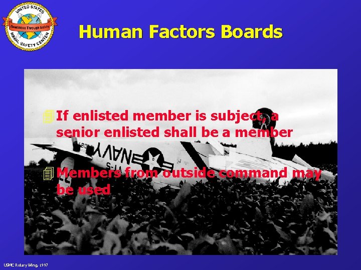 Human Factors Boards 4 If enlisted member is subject, a senior enlisted shall be
