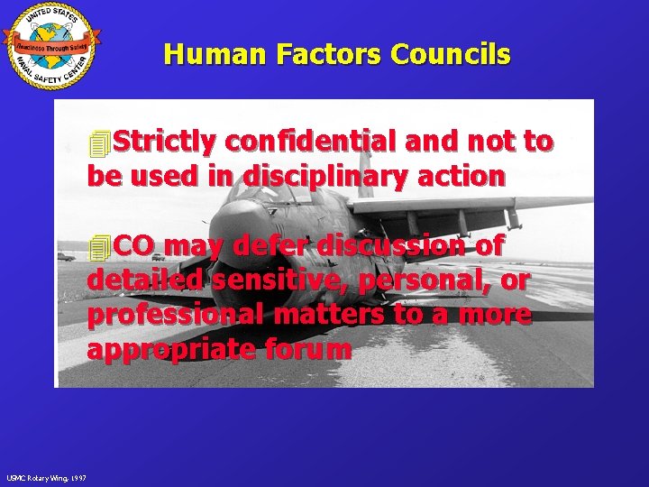 Human Factors Councils 4 Strictly confidential and not to be used in disciplinary action