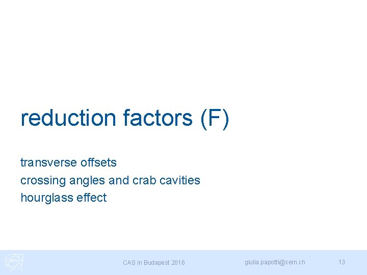 reduction factors (F) transverse offsets crossing angles and crab cavities hourglass effect CAS in