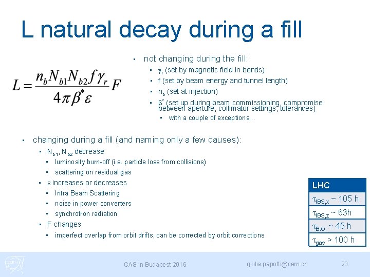 L natural decay during a fill • not changing during the fill: • gr