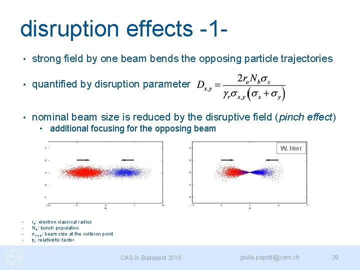 disruption effects -1 • strong field by one beam bends the opposing particle trajectories