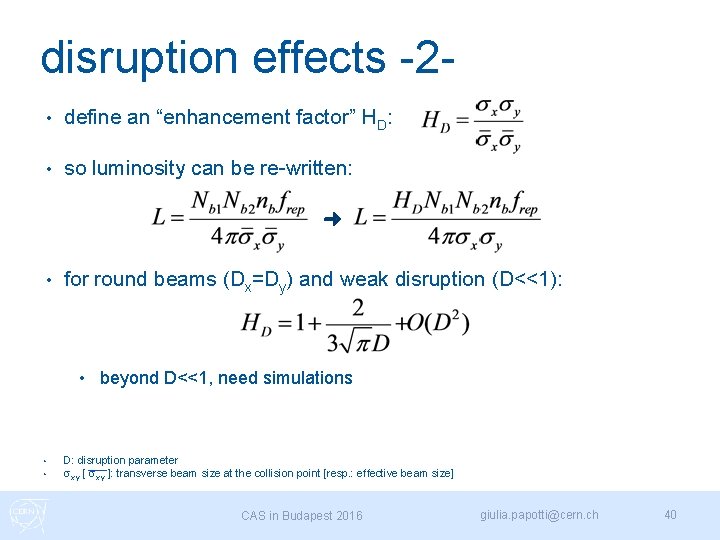 disruption effects -2 • define an “enhancement factor” HD: • so luminosity can be