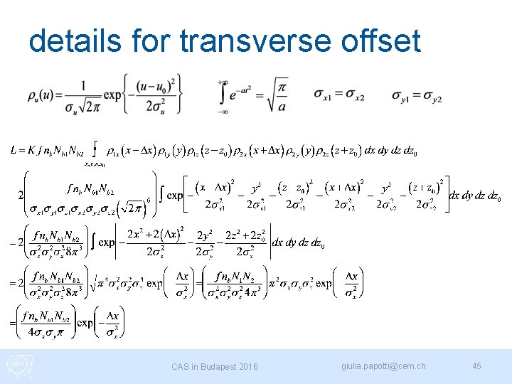 details for transverse offset CAS in Budapest 2016 giulia. papotti@cern. ch 45 