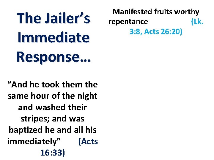 The Jailer’s Immediate Response… “And he took them the same hour of the night
