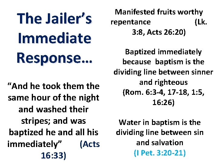 The Jailer’s Immediate Response… “And he took them the same hour of the night