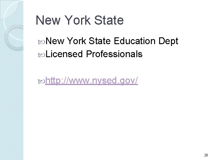 New York State Education Dept Licensed Professionals http: //www. nysed. gov/ 28 