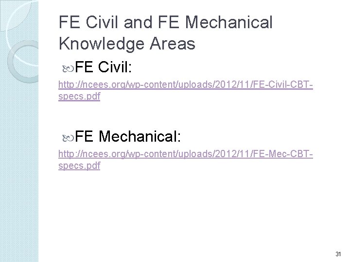 FE Civil and FE Mechanical Knowledge Areas FE Civil: http: //ncees. org/wp-content/uploads/2012/11/FE-Civil-CBTspecs. pdf FE