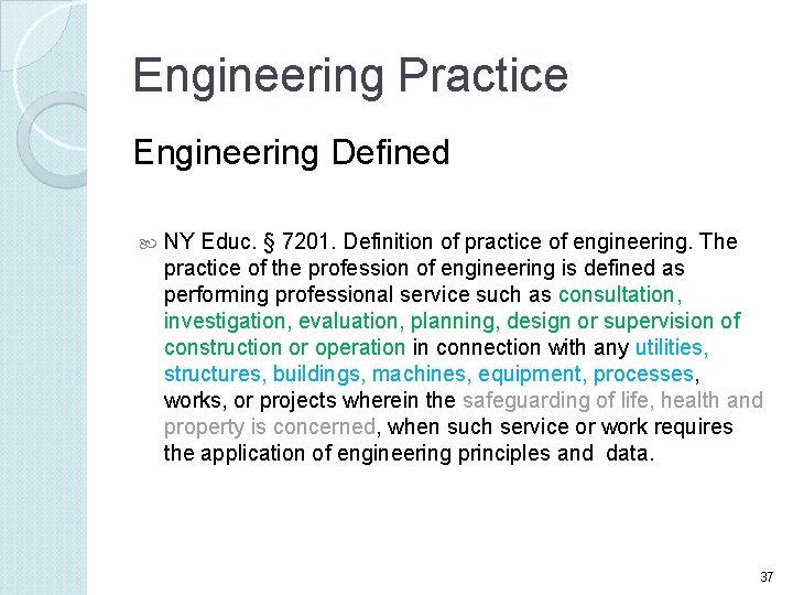 Engineering Practice Engineering Defined NY Educ. § 7201. Definition of practice of engineering. The