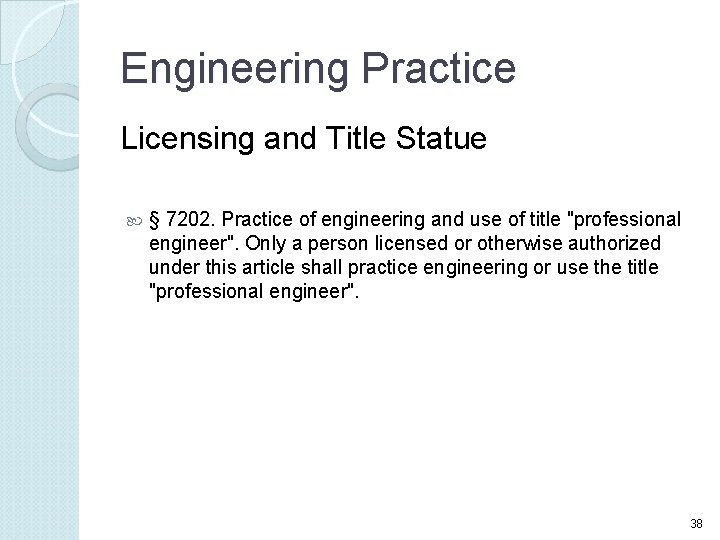 Engineering Practice Licensing and Title Statue § 7202. Practice of engineering and use of