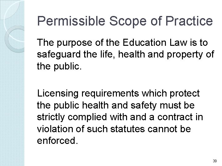 Permissible Scope of Practice The purpose of the Education Law is to safeguard the