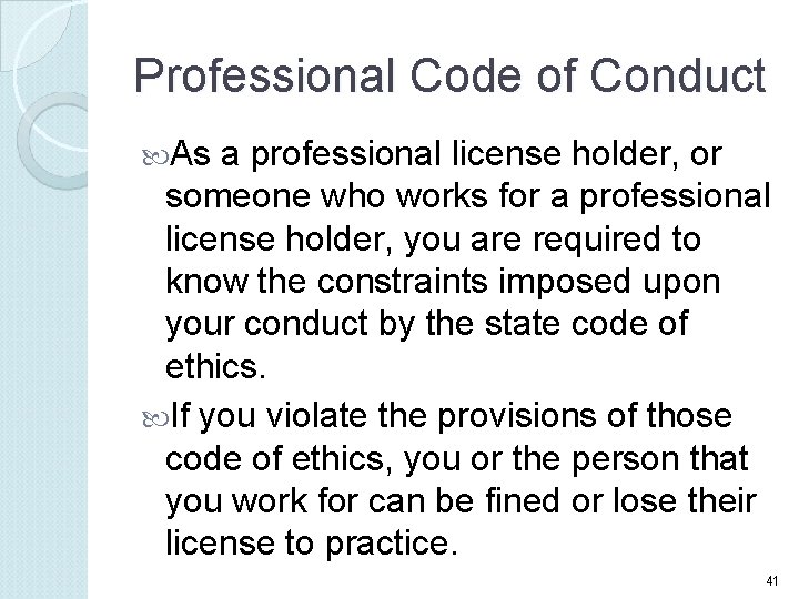 Professional Code of Conduct As a professional license holder, or someone who works for