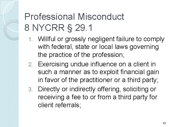 Professional Misconduct 8 NYCRR § 29. 1 Willful or grossly negligent failure to comply