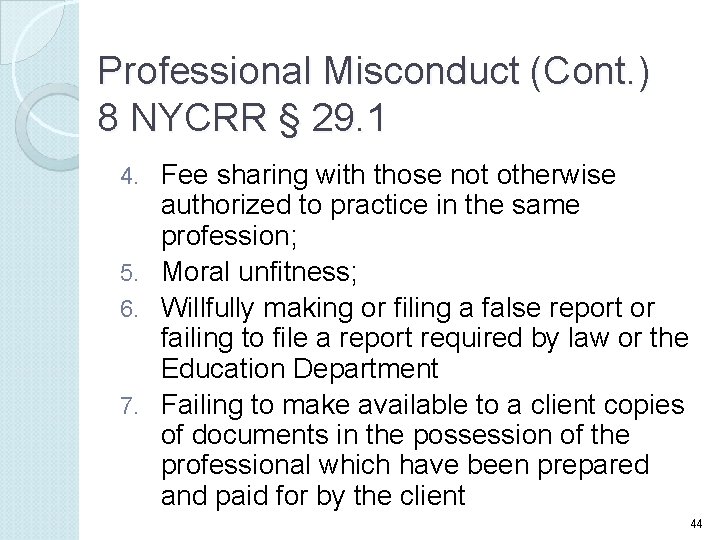 Professional Misconduct (Cont. ) 8 NYCRR § 29. 1 Fee sharing with those not