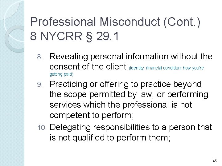 Professional Misconduct (Cont. ) 8 NYCRR § 29. 1 8. Revealing personal information without