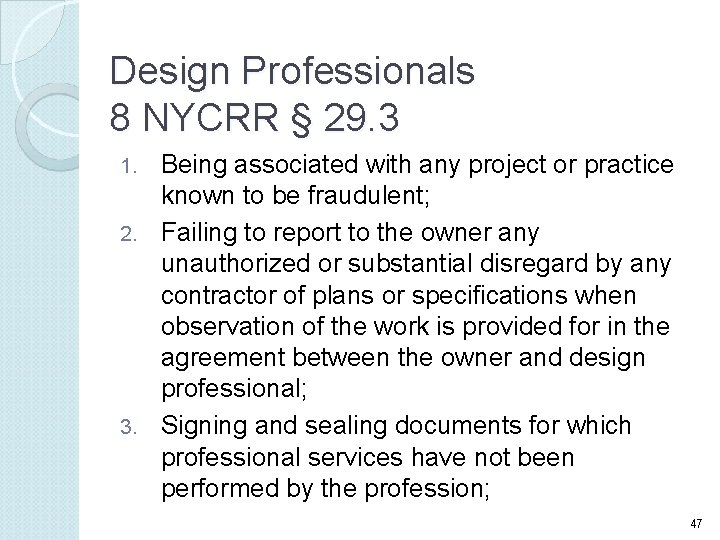 Design Professionals 8 NYCRR § 29. 3 Being associated with any project or practice