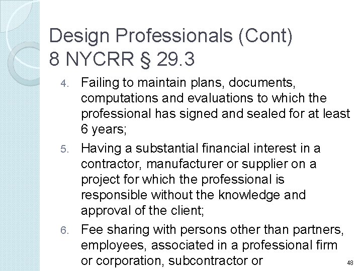 Design Professionals (Cont) 8 NYCRR § 29. 3 Failing to maintain plans, documents, computations