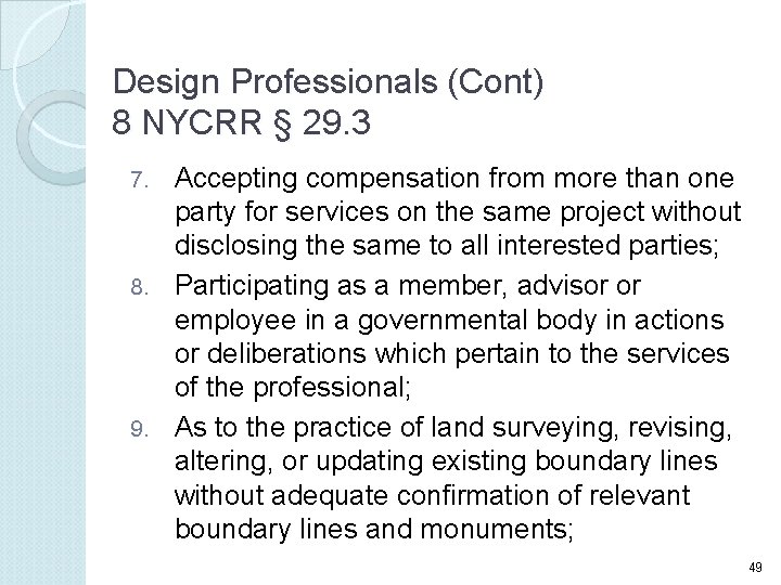 Design Professionals (Cont) 8 NYCRR § 29. 3 Accepting compensation from more than one