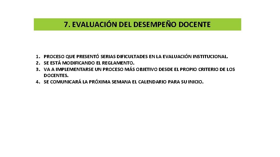 7. EVALUACIÓN DEL DESEMPEÑO DOCENTE 1. PROCESO QUE PRESENTÓ SERIAS DIFICULTADES EN LA EVALUACIÓN