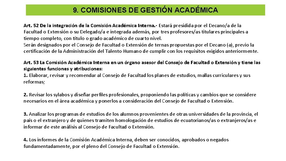 9. COMISIONES DE GESTIÓN ACADÉMICA Art. 52 De la integración de la Comisión Académica