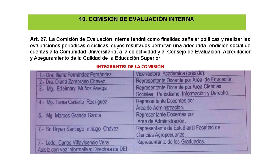 10. COMISIÓN DE EVALUACIÓN INTERNA Art. 27. La Comisión de Evaluación Interna tendrá como