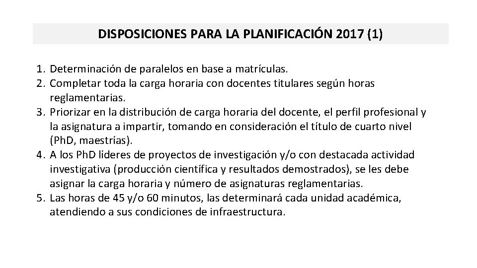 DISPOSICIONES PARA LA PLANIFICACIÓN 2017 (1) 1. Determinación de paralelos en base a matrículas.