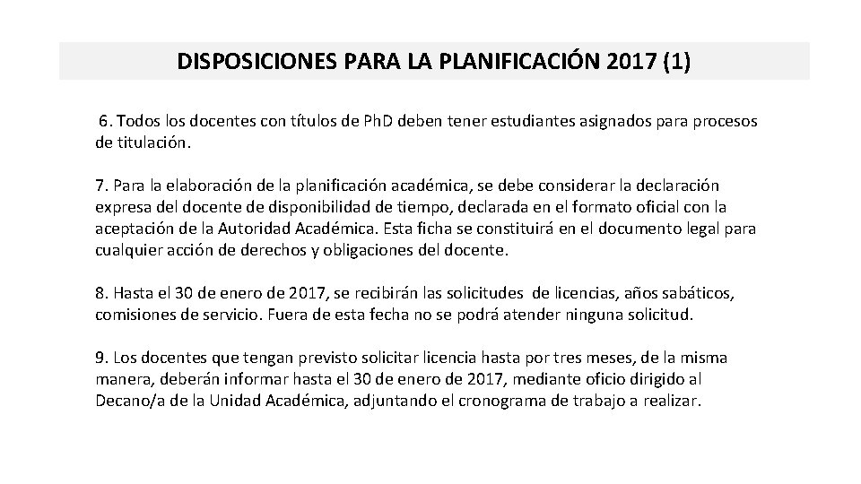 DISPOSICIONES PARA LA PLANIFICACIÓN 2017 (1) 6. Todos los docentes con títulos de Ph.