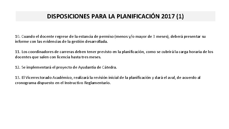 DISPOSICIONES PARA LA PLANIFICACIÓN 2017 (1) 10. Cuando el docente regrese de la estancia