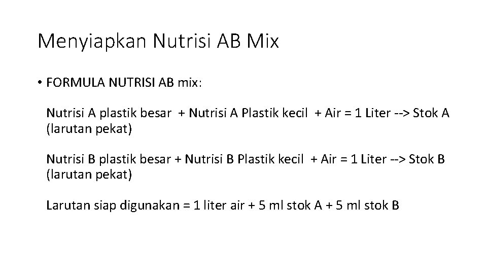Menyiapkan Nutrisi AB Mix • FORMULA NUTRISI AB mix: Nutrisi A plastik besar +