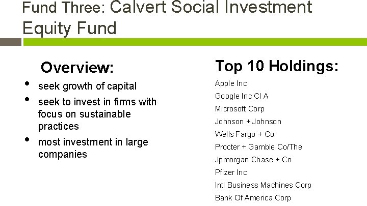 Fund Three: Calvert Social Investment Equity Fund • • • Overview: seek growth of