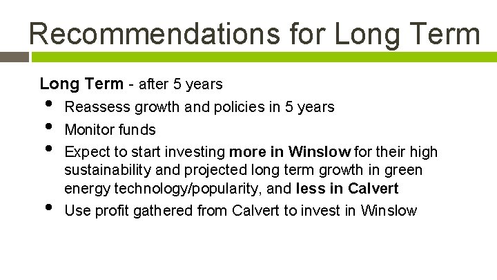 Recommendations for Long Term - after 5 years • • Reassess growth and policies