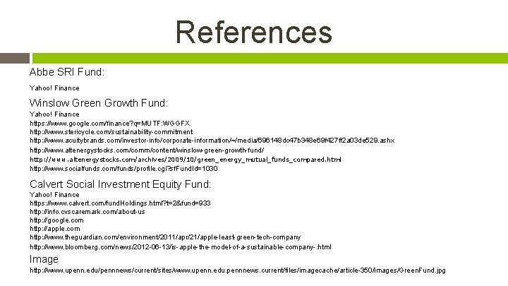 References Abbe SRI Fund: Yahoo! Finance Winslow Green Growth Fund: Yahoo! Finance https: //www.