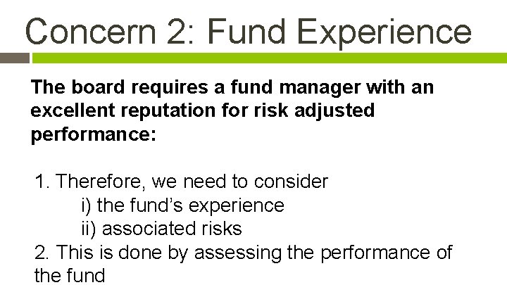 Concern 2: Fund Experience The board requires a fund manager with an excellent reputation