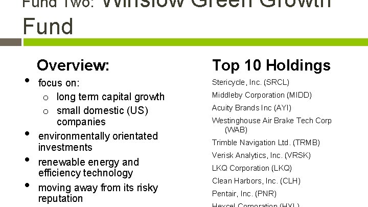 Fund Two: Winslow Green Growth Fund • • Overview: Top 10 Holdings focus on: