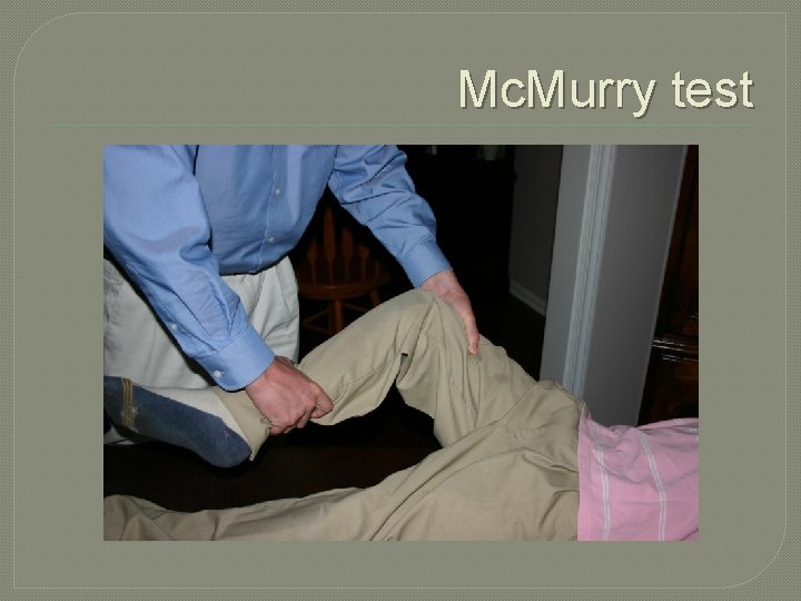 Mc. Murry test 