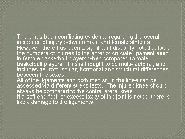 � � � There has been conflicting evidence regarding the overall incidence of injury